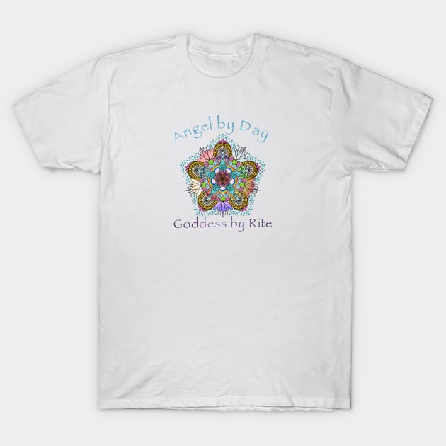 Angel by Day Goddess by Rite T-Shirt by TonyaRoach143